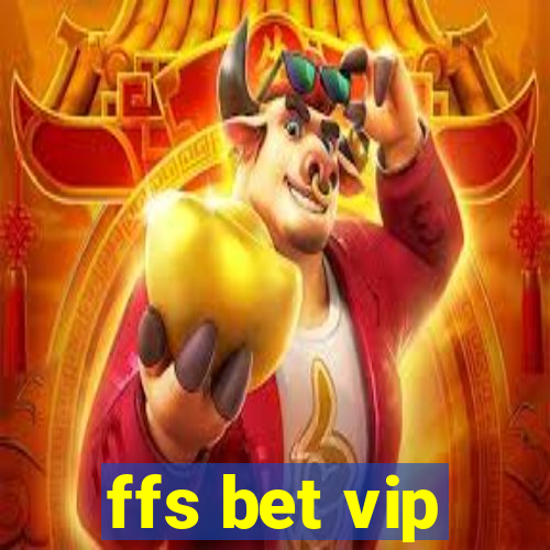 ffs bet vip